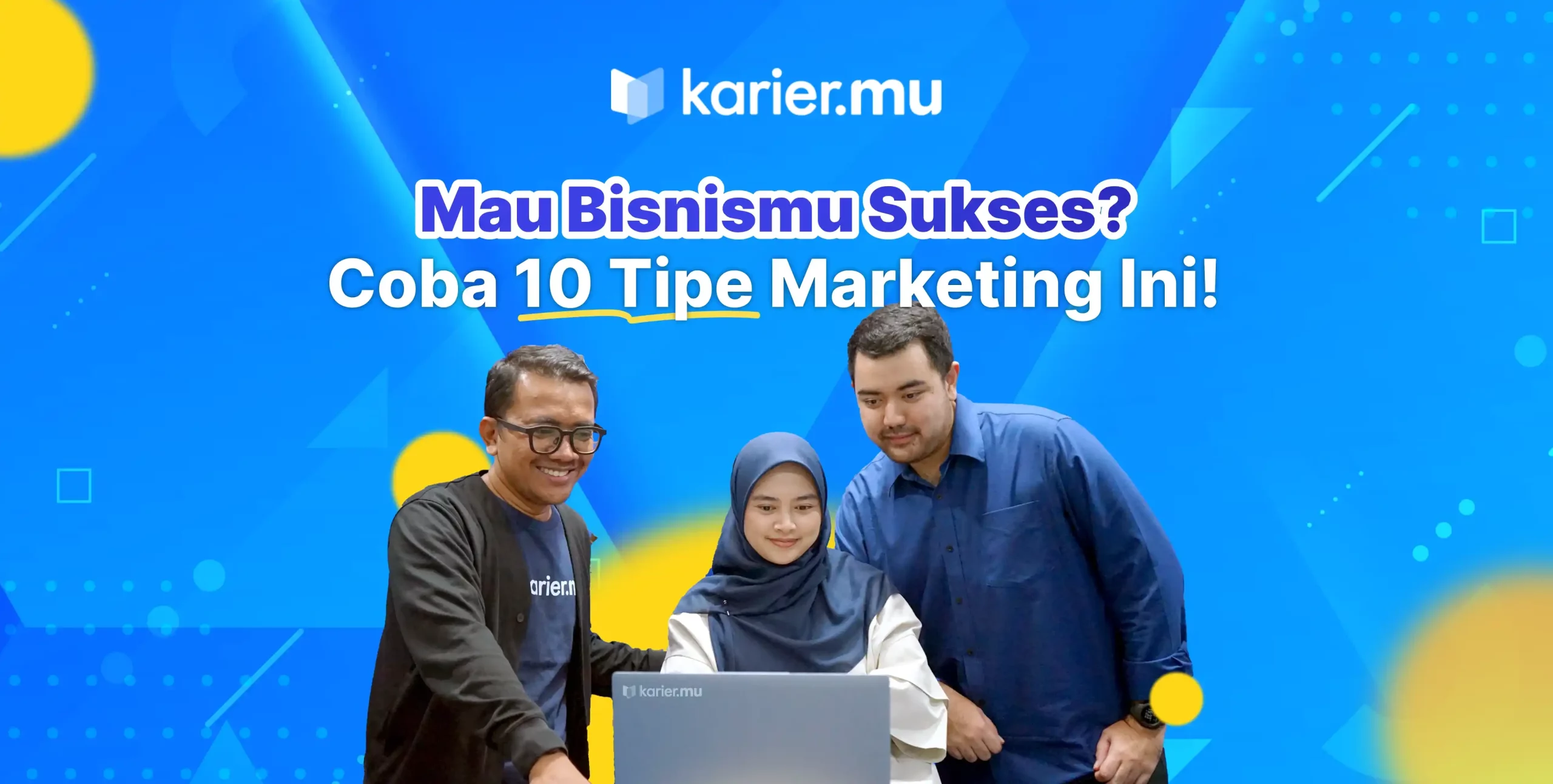 Mau bisnis sukses? coba tipe 10 marketing ini!