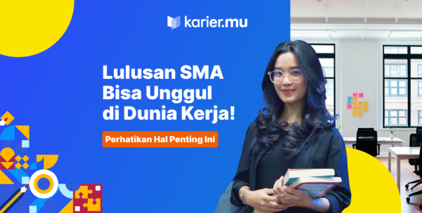 lulusan SMA bisa sukses di dunia kerja