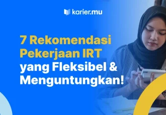 7 rekomendasi pekerjaan IRT yang flexibel & menguntungkan!