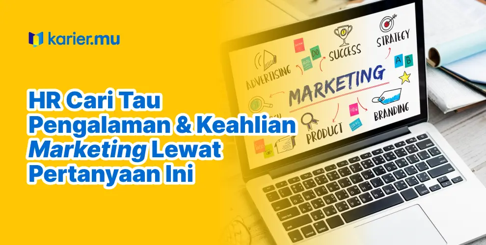 HR Cari tau pengalaman & keahlian marketing lewat pernyataan ini