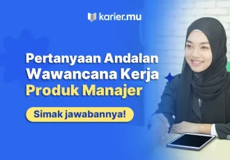 30 Pertanyaan Interview Kerja Product Manager dan Jawabannya