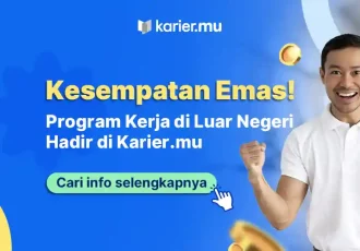 Raih Kesempatan Kerja di Luar Negeri Bersama Karier.mu dan Gapai